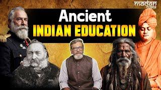 Ancient Indian Education vs Current Indian Education (In Telugu) | Madan Gupta #trueindianeducation