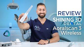 Shining 3D Aoralscan 3 Wireless Intraoral Scanner Review: Features Performance and Software Upgrades