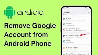 How to Remove Google Account From Android Phone