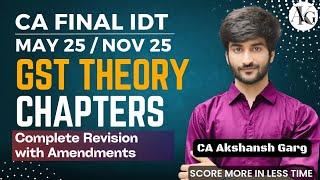 GST Theory Chapters | Complete Revision | CA Final IDT May/Nov'25 | CA Akshansh Garg