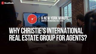 Why Christie’s International Real Estate Group for Agents? | Brand Studio