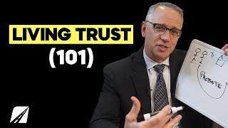 The Benefits of a Living Trust: Living Trust 101