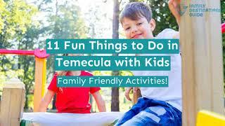 11 Fun Things to Do in Temecula with Kids