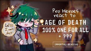 Pro Heroes & LOV react to 𝘼𝙂𝙀 𝙊𝙁 𝘿𝙀𝘼𝙏𝙃 + ??? ◀Immortal¡Deku¡AU▶ [Bnha/Mha]