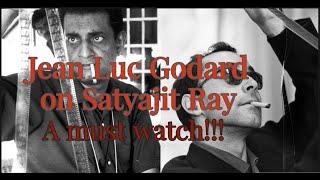 JEAN LUC GODARD on SATYAJIT RAY