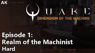 Quake: Dimension of the Machine - Episode 1: Realm of the Machinist (Hard)