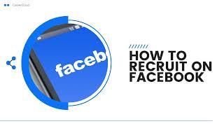 How To Recruit On Facebook