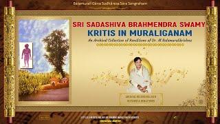 Sri Sadashiva Brahmendra Swamy Kritis in Muraliganam Dr. M Balamuralikrishna