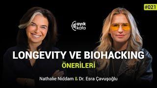 LONGEVITY VE BIOHACKING ÖNERİLERİ | #AYIKKAFA - 021 | Nathalie Niddam & Esra Çavuşoğlu