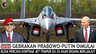 NGERI !! RUSIA YAKIN JET TEMPUR SUKHOI SU-35 INDONESIA AKAN DILANJUTKAN PRABOWO