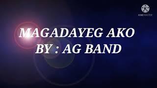 MAGADAYEG AKO Lyrics |BY: Dayeg AG BAND|