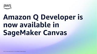 Amazon Q Developer is now available in SageMaker Canvas - Demo