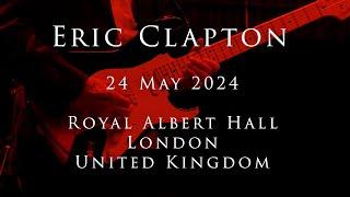 Eric Clapton - 24 May 2024, London, RAH  - Multicam - COMPLETE