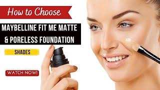 How to Choose Maybelline Fit me Matte and Poreless Foundation Shades |  Matching Your Skin Tone