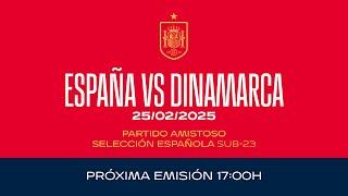 EN DIRECTOSub-23 España vs Dinamarca |  SEFUTBOL