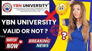 YBN University is Valid or Not | क्या YBN University को UGC की मान्यता है? | YBN University Ranchi