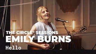 Emily Burns - Hello | The Circle° Sessions