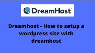 Dreamhost - How to setup a wordpress site with dreamhost