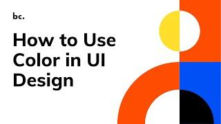 How to Use Color in UI Design (UI Principles Series)