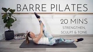 20 Min Full Body Barre & Pilates Workout | Strength, Sculpt, Tone