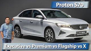 Proton S70 sedan - let's compare the four variants, Executive, Premium, Flagship, X