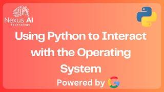 Nexus - AI Using Python to Interact with the Operating System: Master OS Automation