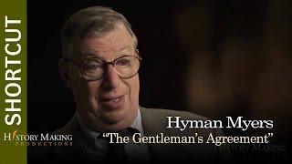 Hyman Myers on "The Gentlemen's Agreement"