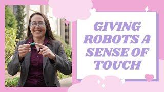 Tech That Gives Robots a Sense of Touch | Mission Unstoppable