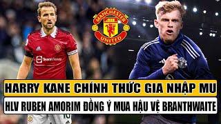 TIN BÓNG ĐÁ 18/11: HARRY KANE CHÍNH THỨC GIA NHẬP MU, HLV AMORIM ĐỒNG Ý MUA HẬU VỆ BRANTHWAITE