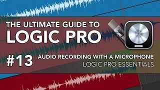 Logic Pro #13 - Recording Audio with a Microphone