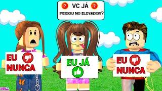 EU NUNCA ...  ! Never have I ever! Roblox