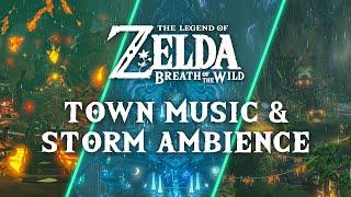 A Storm over Hyrule ️ Zelda BOTW Towns Ambience & Music