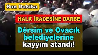 Dêrsim ve Ovacık belediyelerine kayyım atandı