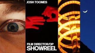 JOSH TOOMES // SHOWREEL - Director/Cinematographer