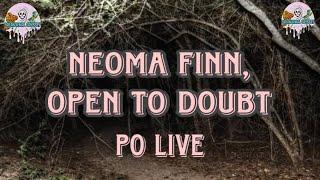 Story Time with Neoma Finn, Open to Doubt. Paranormal Odyssey Live EP:171