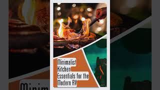 Minimalist Kitchen Essentials for the Modern RV!