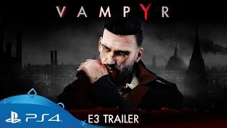 Vampyr | E3 2017 Trailer | PS4