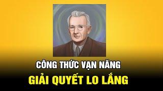 Bậc Thầy Chỉ Dẫn Công Thức Vạn Năng Để Giải Quyết Lo Lắng