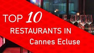 Top 10 best Restaurants in Cannes Ecluse, France