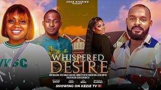 WHISPERED DESIRE - SOCHIMA EZEOKE 2024 LATEST NIGERIAN MOVIE