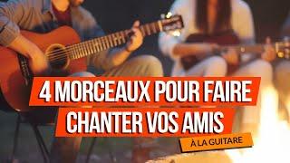 4 chansons à jouer à la guitare pour faire chanter vos amis 