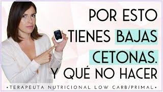 TENGO BAJAS CETONAS! NECESITAS SABER ESTO ANTES DE HACER NADA! | DIETA KETO EVOLUCIONADA