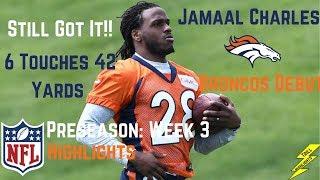 Jamaal Charles Week 3 Preseason Highlights Broncos Debut | 8/26/2017