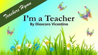 Teachers Hymn: I'm a Teacher (Lyric Video)