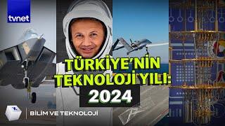 2024 Türk teknolojisi için nasıl geçti? | Bilim ve Teknoloji