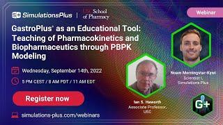 GastroPlus as an Educational Tool Teaching of Pharmacokinetics & Biopharmaceutics with PBPK Modeling