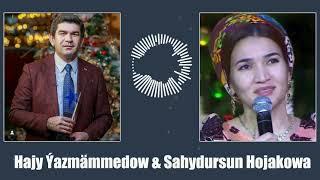 Hajy Yazmammedow & Sahydursun Hojakowa - Kuyseginde yar