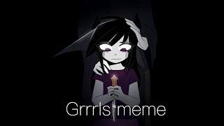 □ Grrrls | meme (remix) ■