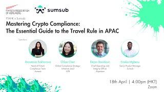 FTAHK x Sumsub: Mastering Crypto Compliance - The Essential Guide to the Travel Rule in APAC