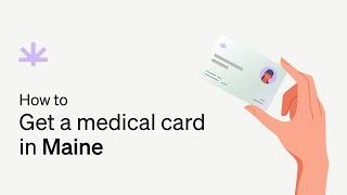 How to Get a Medical Marijuana Card in Maine